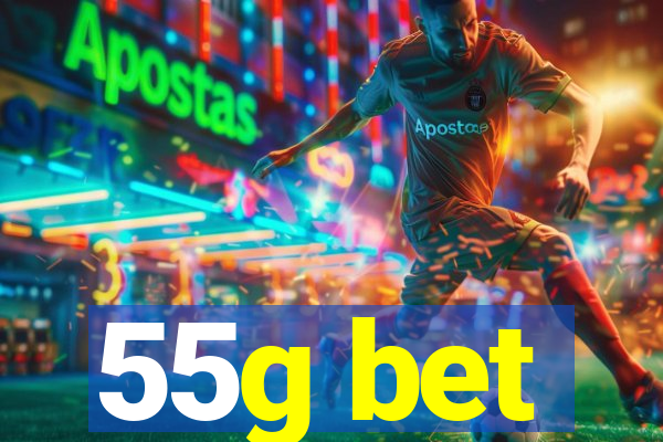 55g bet
